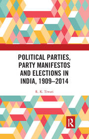 Political Parties, Party Manifestos and Elections in India, 1909–2014 book cover