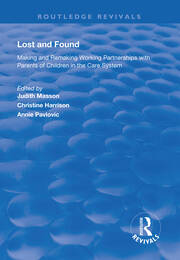 Lost and Found: Making and Remaking Working Partnerships with Parents of Children in the Care System book cover