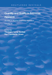 Quantity and Quality in Economic Research: Studies in Applied Business Research: Volume IV book cover