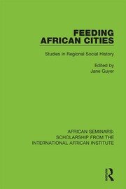 Feeding African Cities: Studies in Regional Social History book cover