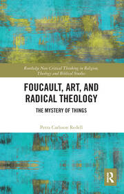 Foucault, Art, and Radical Theology: The Mystery of Things book cover
