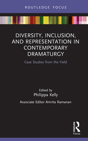Diversity, Inclusion, and Representation in Contemporary Dramaturgy: Case Studies from the Field book cover