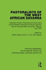 Pastoralists of the West African Savanna: Selected Studies Presented and Discussed at the Fifteenth International African Seminar held at Ahmadu Bello University, Nigeria, July 1979 book cover