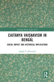 Caitanya Vaiṣṇavism in Bengal: Social Impact and Historical Implications book cover