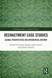 Reenactment Case Studies: Global Perspectives on Experiential History book cover