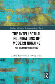 The Intellectual Foundations of Modern Ukraine: The Nineteenth Century book cover