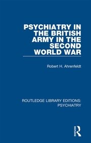 Psychiatry in the British Army in the Second World War book cover