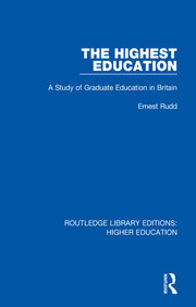 The Highest Education: A Study of Graduate Education in Britain book cover