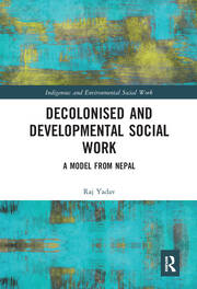 Decolonised and Developmental Social Work: A Model from Nepal book cover