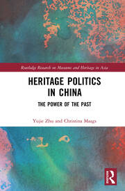 Heritage Politics in China: The Power of the Past book cover