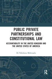 Public Private Partnerships and Constitutional Law: Accountability in the United Kingdom and the United States of America book cover