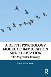 A Depth Psychology Model of Immigration and Adaptation: The Migrant's Journey book cover