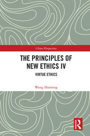 The Principles of New Ethics IV: Virtue Ethics book cover