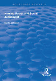Nursing Power and Social Judgement: An Interpretive Ethnography of a Hospital Ward book cover