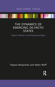 The Dynamics of Emerging De-Facto States: Eastern Ukraine in the Post-Soviet Space book cover