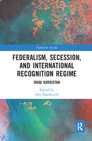 Federalism, Secession, and International Recognition Regime: Iraqi Kurdistan book cover