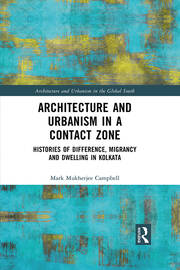 Architecture and Urbanism in a Contact Zone: Histories of Difference, Migrancy and Dwelling in Kolkata book cover
