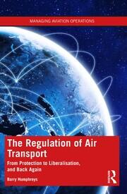 The Regulation of Air Transport: From Protection to Liberalisation, and Back Again book cover