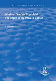 Medium Secure Psychiatric Provision in the Private Sector book cover