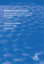 Making Up Accountants: The Organizational and Professional Socialization of Trainee Chartered Accountants book cover