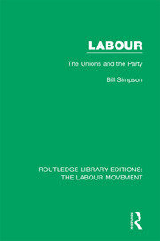 Labour: The Unions and the Party book cover