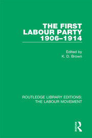 The First Labour Party 1906-1914 book cover