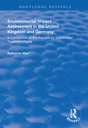 Environmental Impact Assessment in the United Kingdom and Germany: Comparision of EIA Practice for Wastewater Treatment Plants book cover
