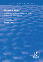 Market or Mafia: Russian Managers on the Difficult Road Towards an Open Society book cover