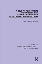 A Study of Innovative Behavior in High Technology Product Development Organizations book cover