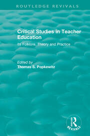 Critical Studies in Teacher Education: Its Folklore, Theory and Practice book cover