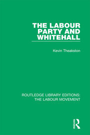 The Labour Party and Whitehall book cover