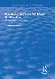 Max Weber on Power and Social Stratification: An Interpretation and Critique book cover