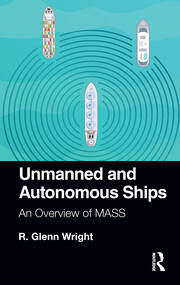Unmanned and Autonomous Ships: An Overview of MASS book cover