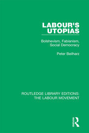 Labour's Utopias: Bolshevism, Fabianism, Social Democracy book cover