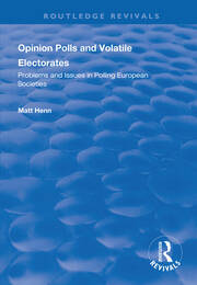 Opinion Polls and Volatile Electorates: Problems and Issues in Polling European Societies book cover