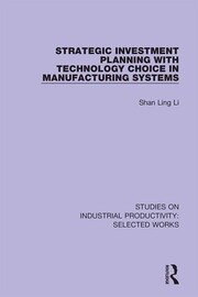 Strategic Investment Planning with Technology Choice in Manufacturing Systems book cover