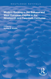 Modern Banking in the Balkans and West-European Capital in the 19th and 20th Centuries book cover