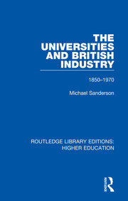 The Universities and British Industry: 1850-1970 book cover