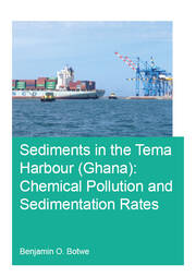Sediments in the Tema Harbour (Ghana): Chemical Pollution and Sedimentation Rates book cover