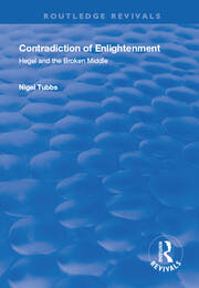 Contradiction of Enlightenment: Hegel and the Broken Middle book cover