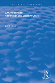 J.M. Robertson: Rationalist and Literary Critic book cover