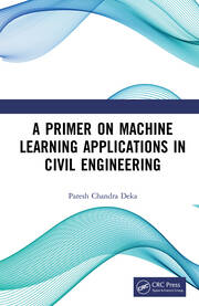 A Primer on Machine Learning Applications in Civil Engineering book cover