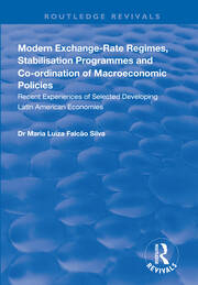 Modern Exchange-rate Regimes, Stabilisation Programmes and Co-ordination of Macroeconomic Policies: Recent Experiences of Selected Developing Latin American Economies book cover