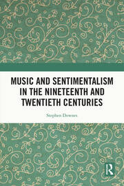 Music and Sentimentalism in the Nineteenth and Twentieth Centuries book cover
