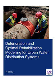 Deterioration and Optimal Rehabilitation Modelling for Urban Water Distribution Systems book cover