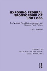 Exposing Federal Sponsorship of Job Loss: The Whitehall Plant Closing Campaign and 