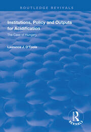 Institutions, Policy and Outputs for Acidification: The Case of Hungary book cover