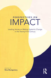 Perspectives on Impact: Leading Voices On Making Systemic Change in the Twenty-First Century book cover