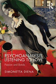 Psychoanalysis Listening to Love: Passion and Bonds book cover