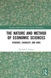 The Nature and Method of Economic Sciences: Evidence, Causality, and Ends book cover
